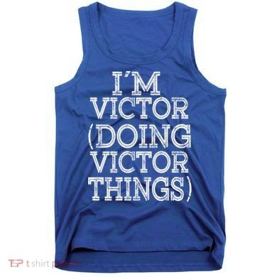 I'm Victor Doing Victor Things Family Reunion First Name Meaningful Gift Tank Top