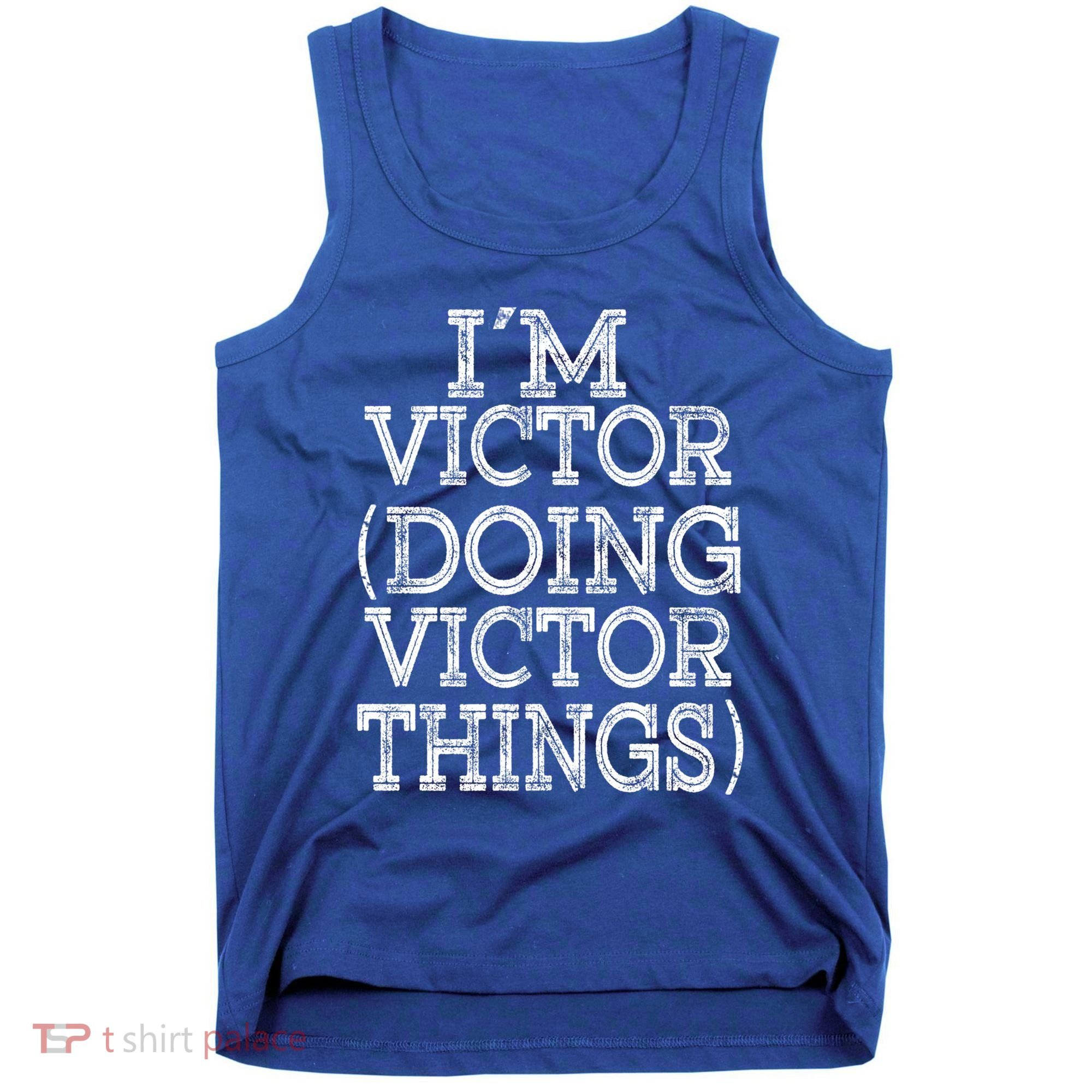 I'm Victor Doing Victor Things Family Reunion First Name Meaningful Gift Tank Top