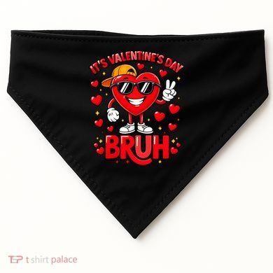It's Valentines Day Bruh Funny Cute USA-Made Doggie Bandana