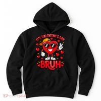It's Valentines Day Bruh Funny Cute Hoodie thumb 0