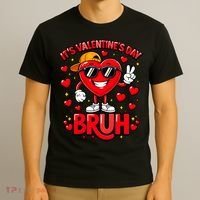 It's Valentines Day Bruh Funny Cute T-Shirt thumb 3
