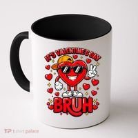 It's Valentines Day Bruh Funny Cute Coffee Mug thumb 0