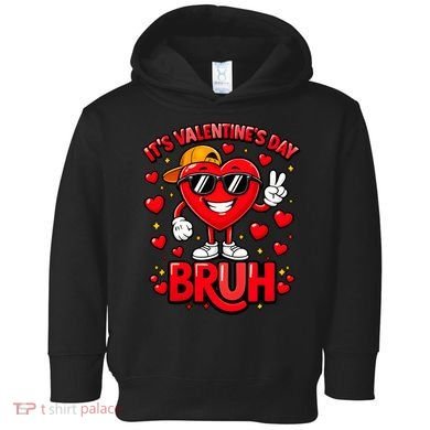 It's Valentines Day Bruh Funny Cute Toddler Hoodie