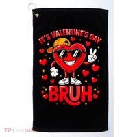 It's Valentines Day Bruh Funny Cute Golf Towel thumb 0
