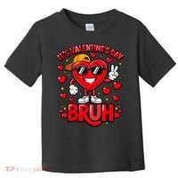 It's Valentines Day Bruh Funny Cute Toddler T-Shirt thumb 0