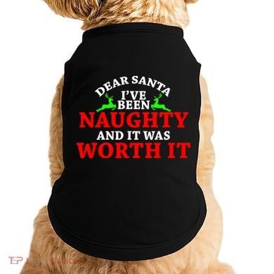 I've Been Naughty And It Worth it Doggie Tank