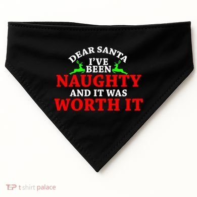 I've Been Naughty And It Worth it USA-Made Doggie Bandana