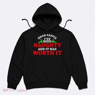 I've Been Naughty And It Worth it Hoodie