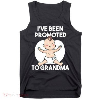 I've Been Promoted To Grandma Tank Top