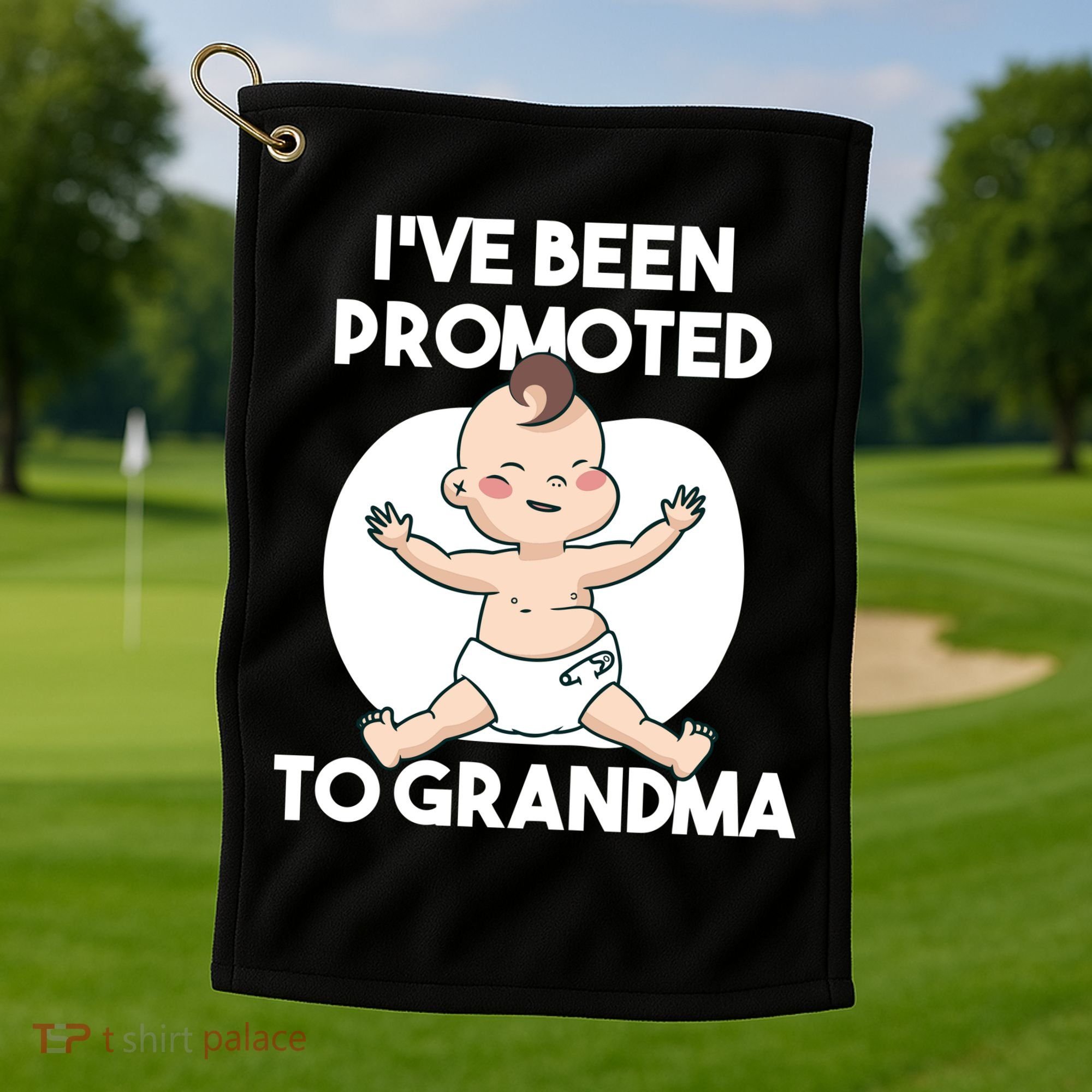 I've Been Promoted To Grandma Golf Towel