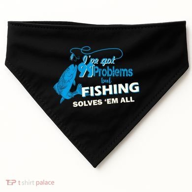 I've Got 99 Problem but Fishing Solves Them All USA-Made Doggie Bandana
