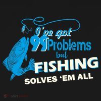 I've Got 99 Problem but Fishing Solves Them All Polo thumb 3
