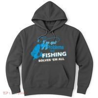 I've Got 99 Problem but Fishing Solves Them All Hoodie thumb 0