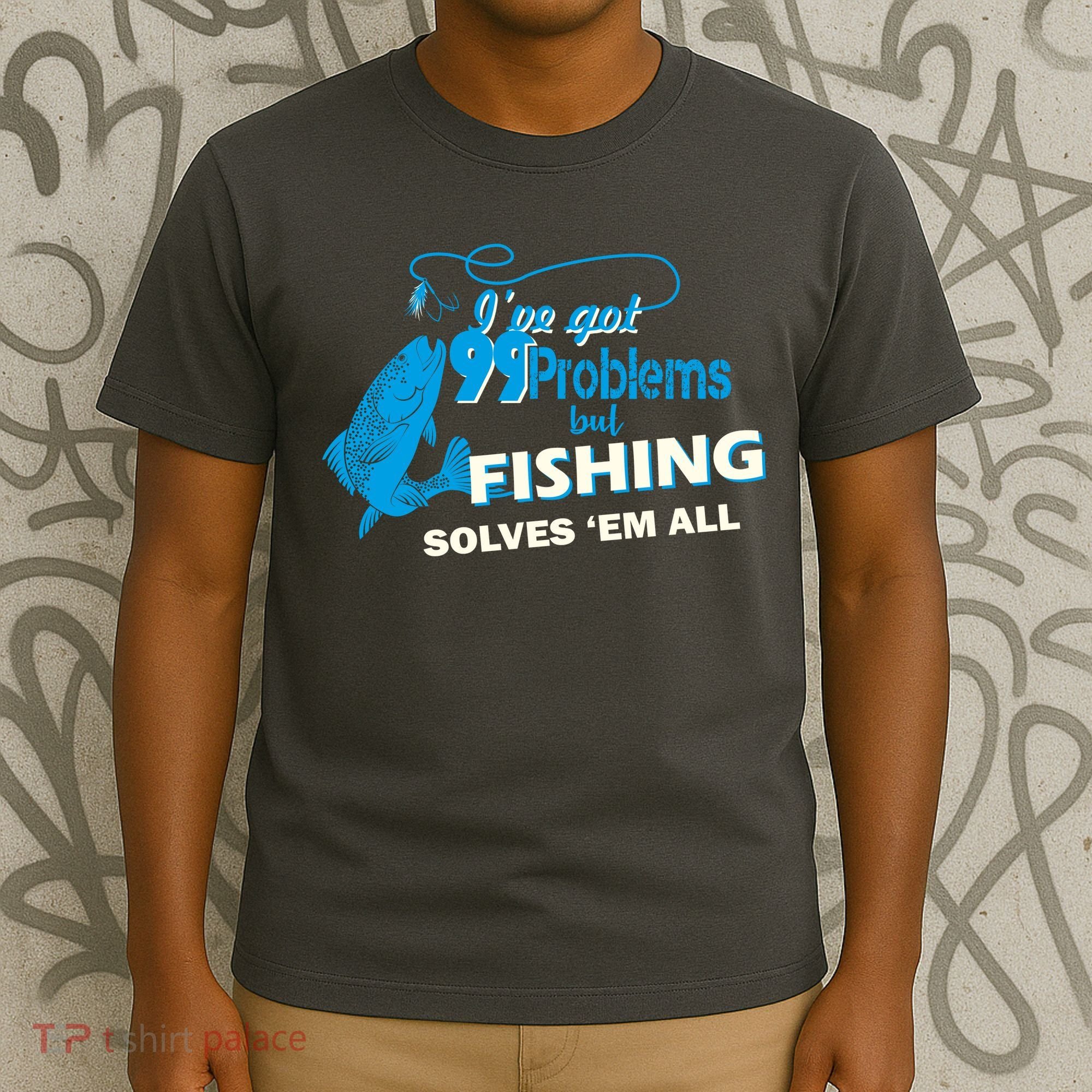 I've Got 99 Problem but Fishing Solves Them All T-Shirt
