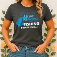 I've Got 99 Problem but Fishing Solves Them All Women's T-Shirt thumb 2
