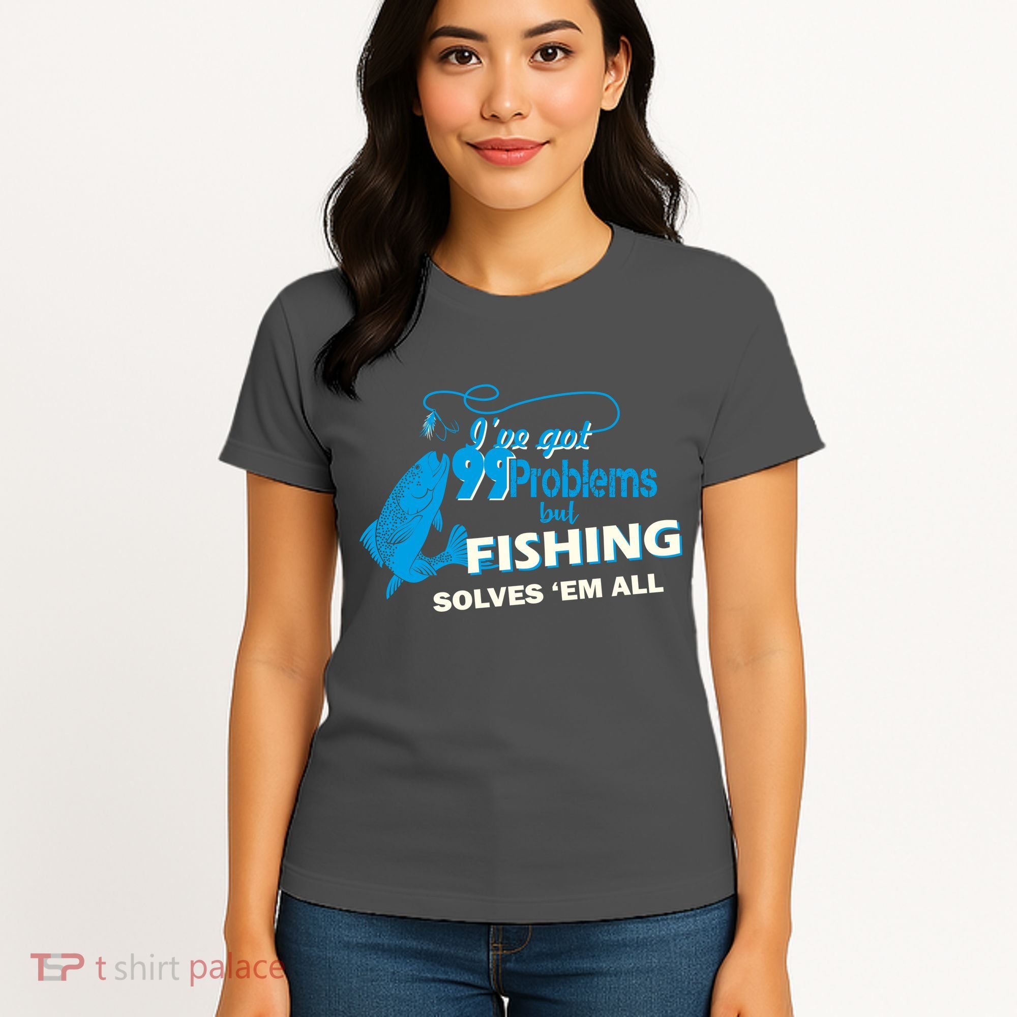 I've Got 99 Problem but Fishing Solves Them All Women's T-Shirt
