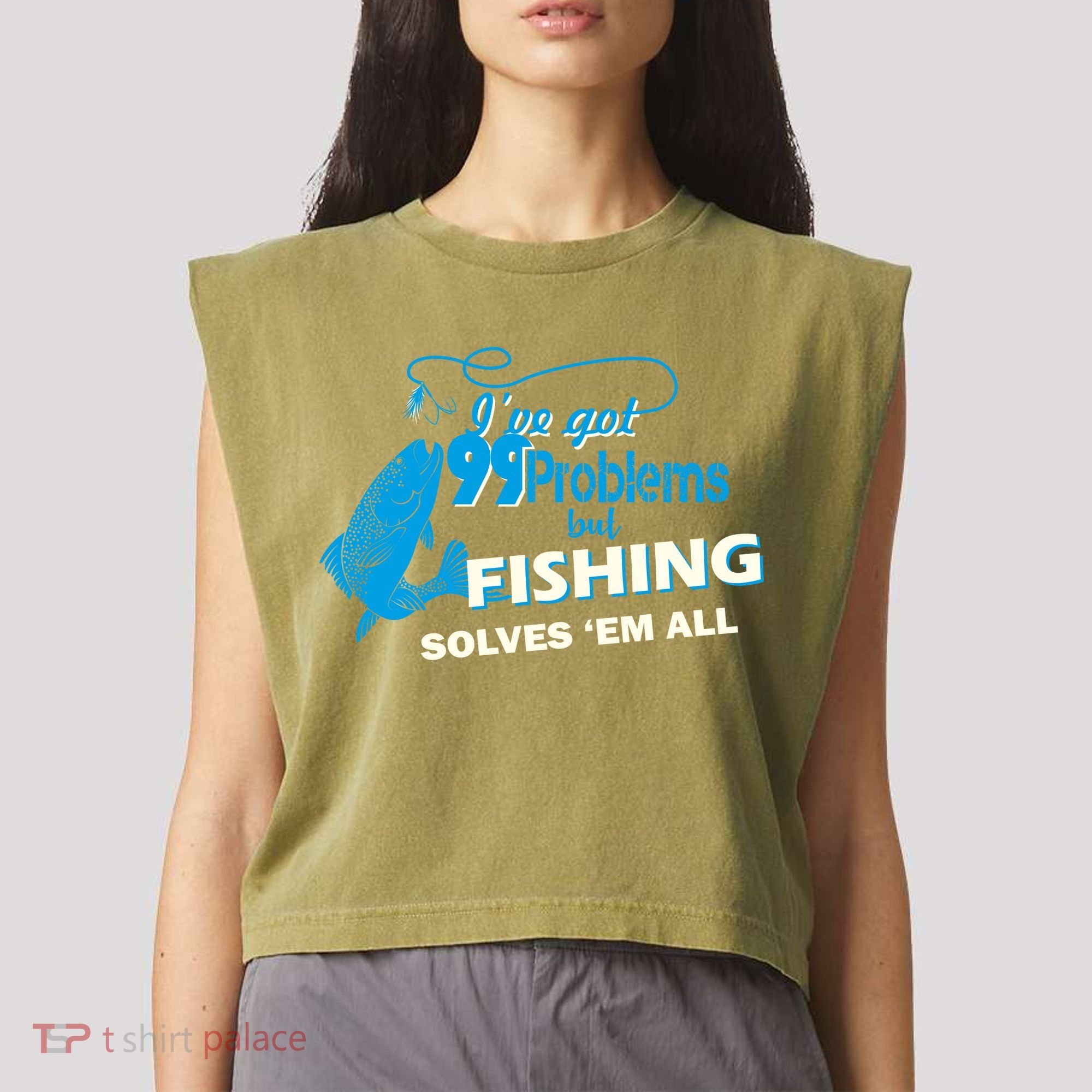 I've Got 99 Problem but Fishing Solves Them All Garment-Dyed Women's Muscle Tee