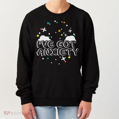 I've Got Anxiety Women's Sweatshirt
