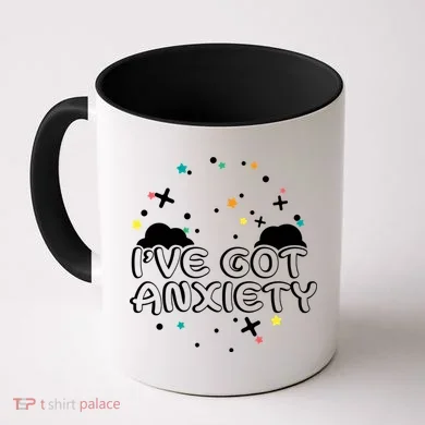 I've Got Anxiety Coffee Mug