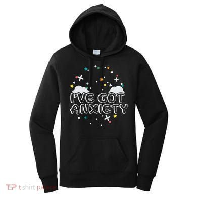 I've Got Anxiety Women's Hoodie