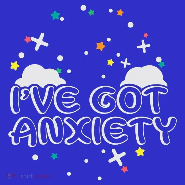 I've Got Anxiety Sweatshirt