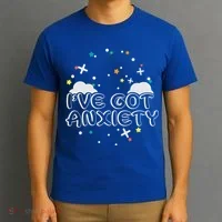 I've Got Anxiety T-Shirt thumb 3