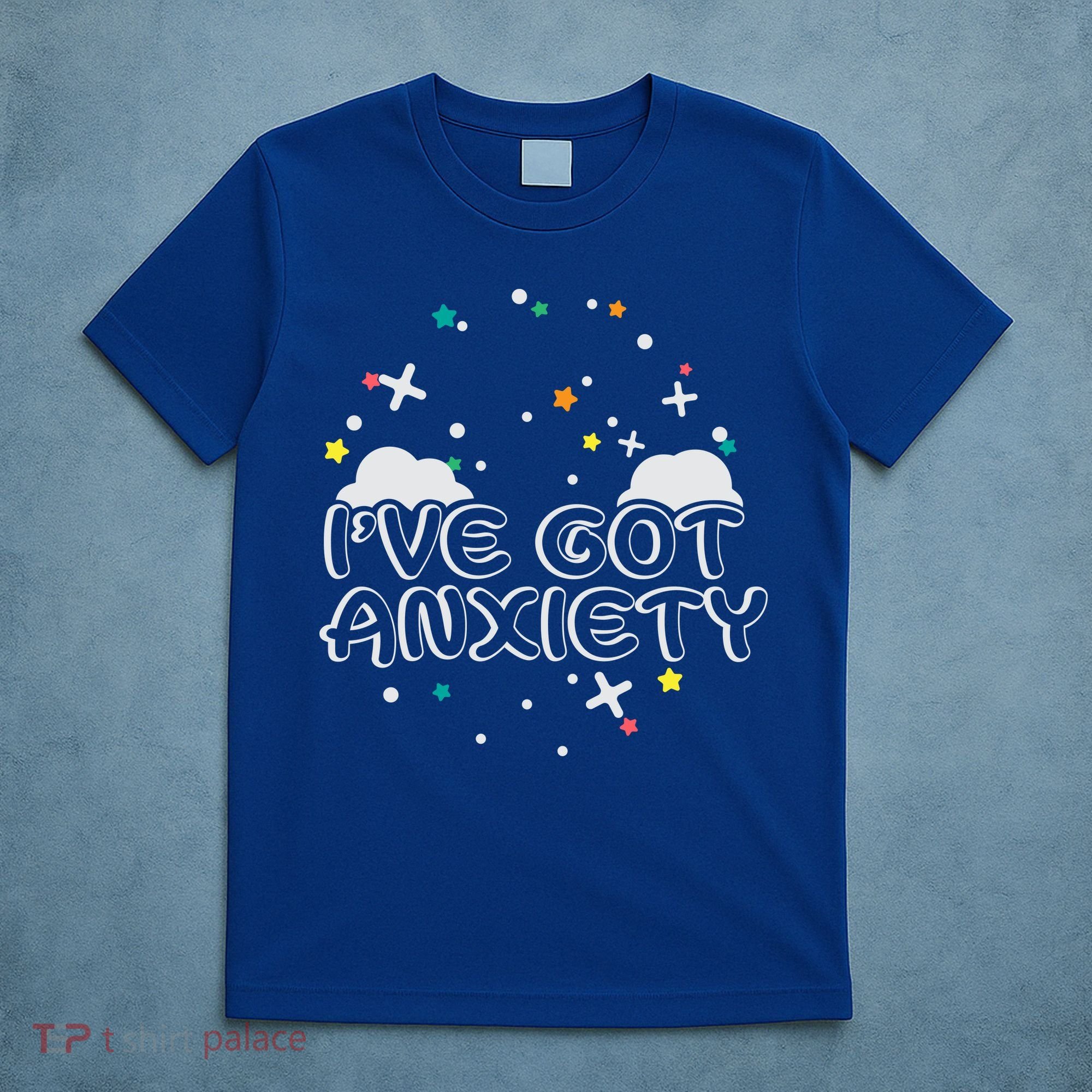 I've Got Anxiety T-Shirt