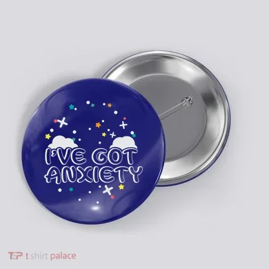 I've Got Anxiety Button