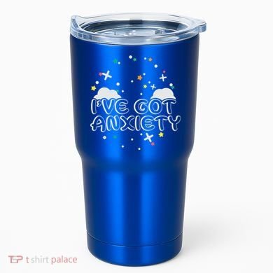 I've Got Anxiety Tumbler