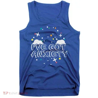 I've Got Anxiety Tank Top