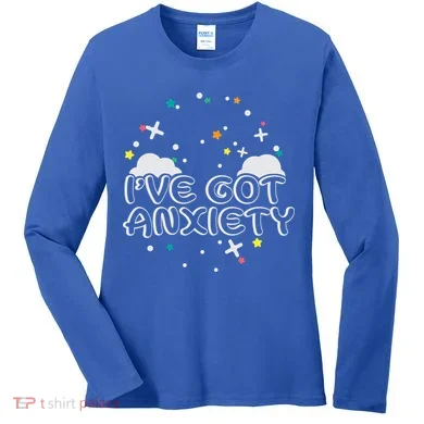 I've Got Anxiety Women's Long Sleeve Shirt