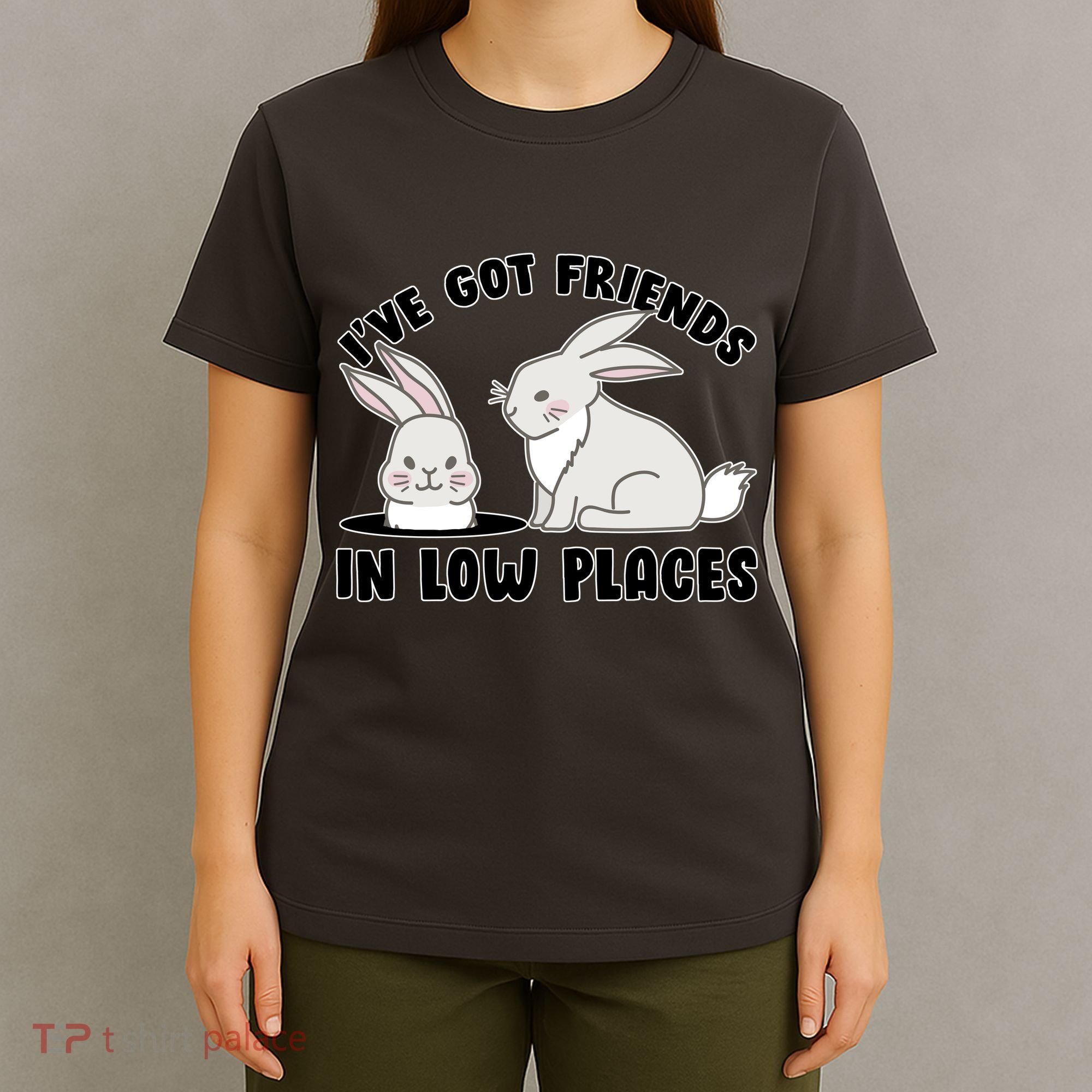 I've Got Friends In Low Places T-Shirt