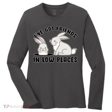 I've Got Friends In Low Places Women's Long Sleeve Shirt