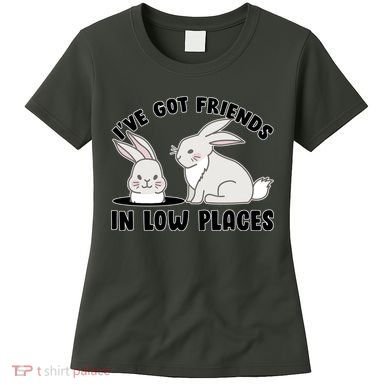 I've Got Friends In Low Places Women's T-Shirt