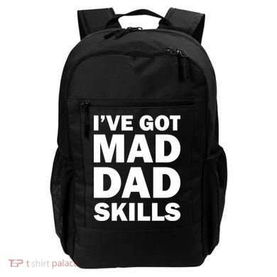 I've Got Mad Dad Skills Backpack
