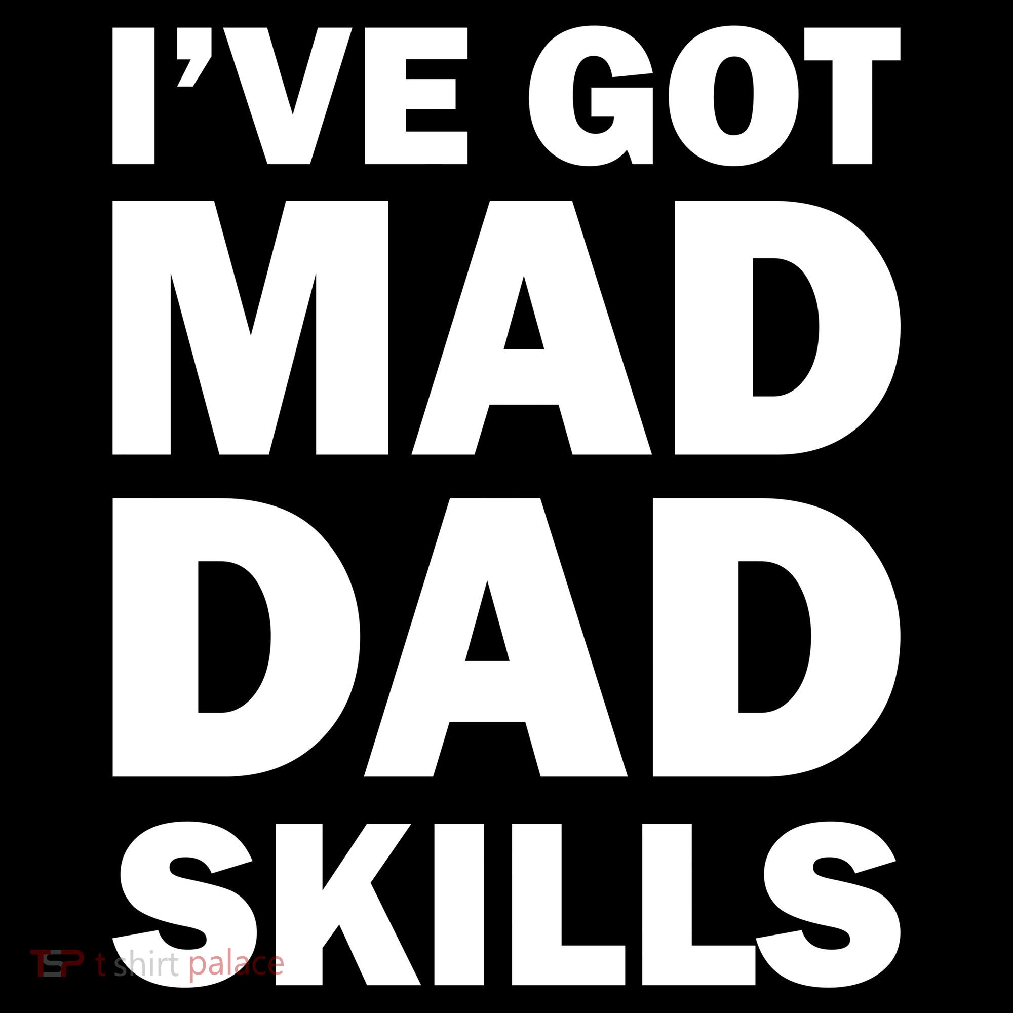 I've Got Mad Dad Skills Backpack