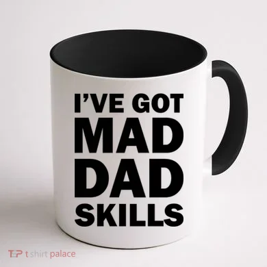 I've Got Mad Dad Skills Coffee Mug back