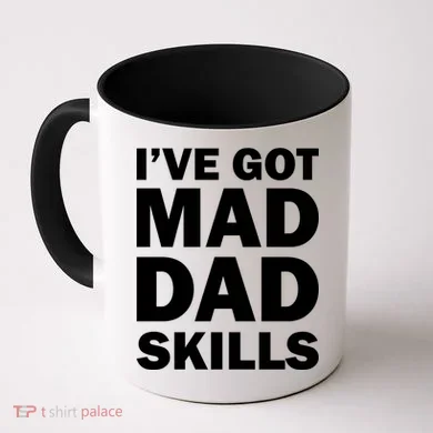 I've Got Mad Dad Skills Coffee Mug