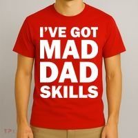 I've Got Mad Dad Skills T-Shirt thumb 3