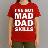 I've Got Mad Dad Skills T-Shirt thumb 4