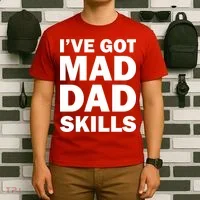 I've Got Mad Dad Skills T-Shirt thumb 6