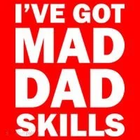 I've Got Mad Dad Skills T-Shirt thumb 7