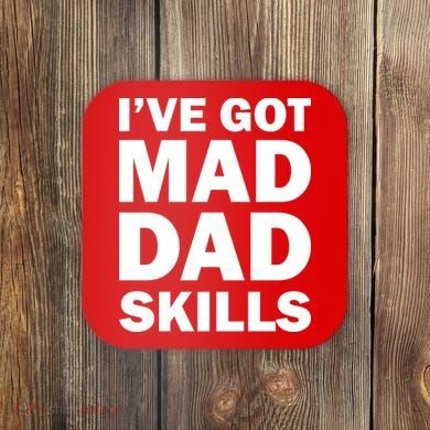 I've Got Mad Dad Skills Coaster