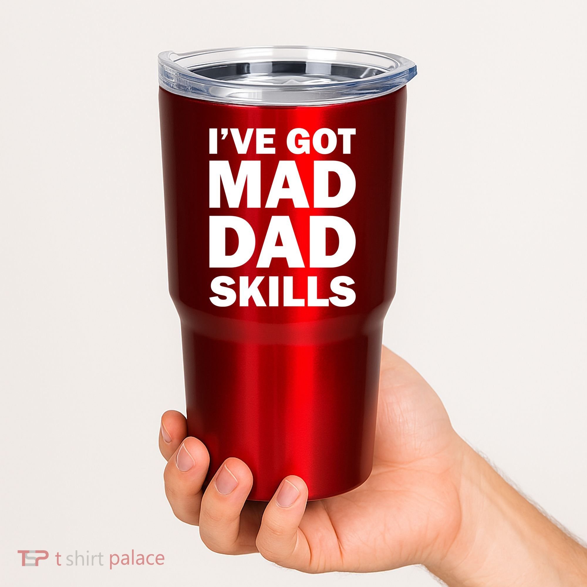 I've Got Mad Dad Skills Tumbler