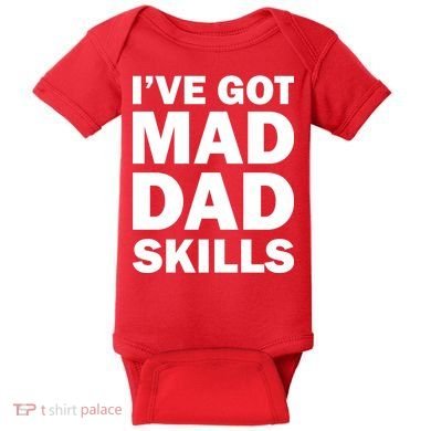 I've Got Mad Dad Skills Baby Bodysuit
