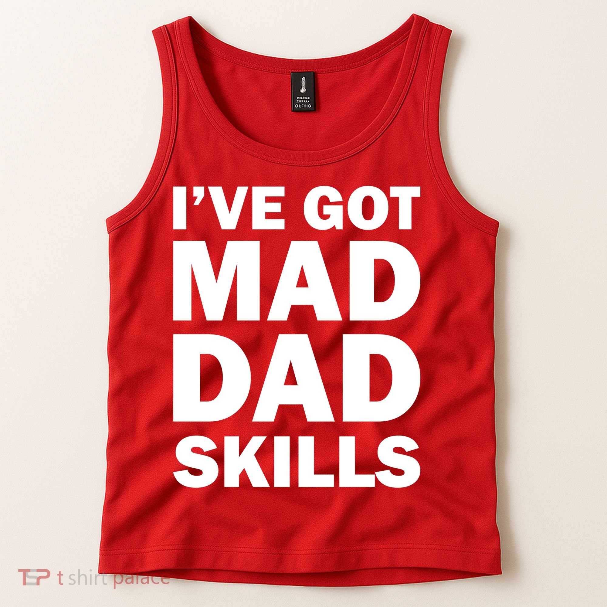 I've Got Mad Dad Skills Tank Top