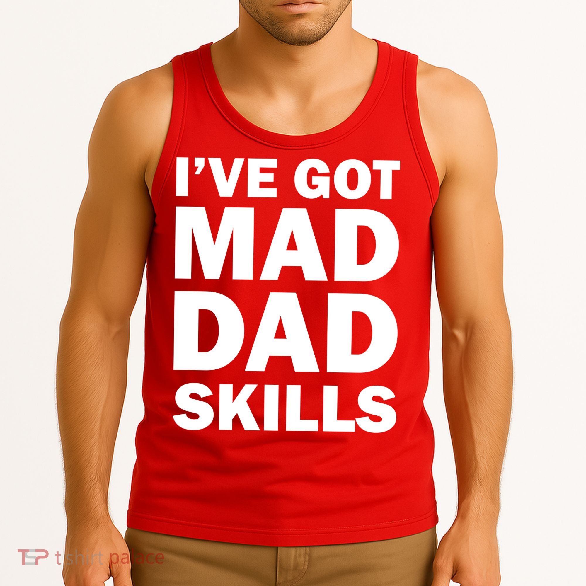 I've Got Mad Dad Skills Tank Top