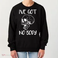 I've Got No Body Women's Sweatshirt thumb 0