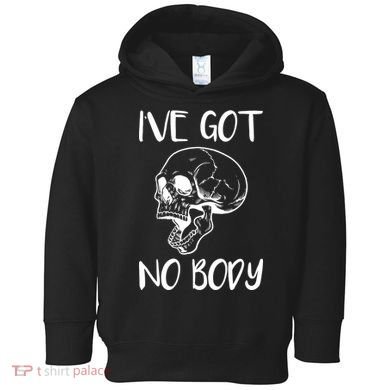 I've Got No Body Toddler Hoodie