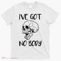 I've Got No Body T-Shirt thumb 0
